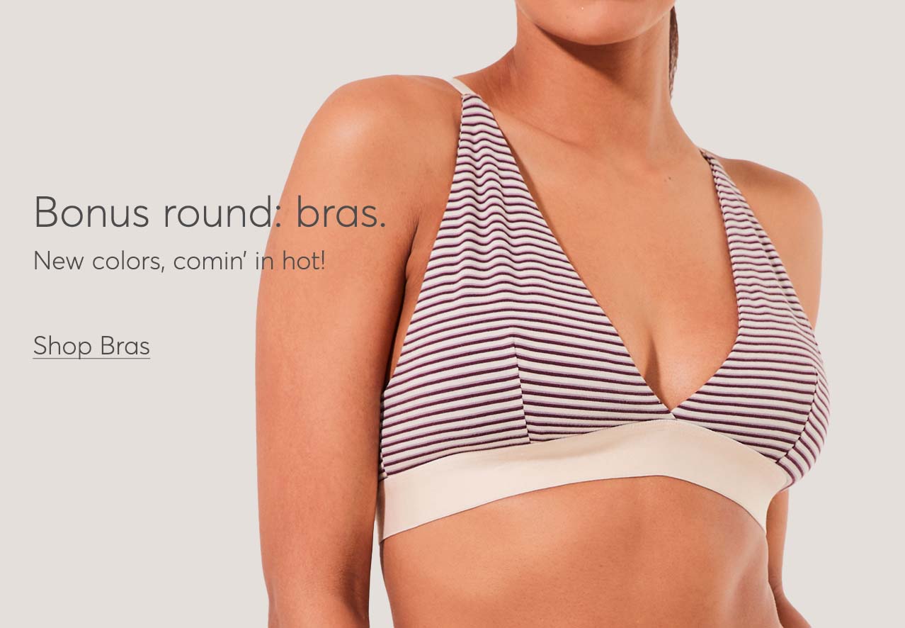 Bonus round: bras. New colors, comin in hot!